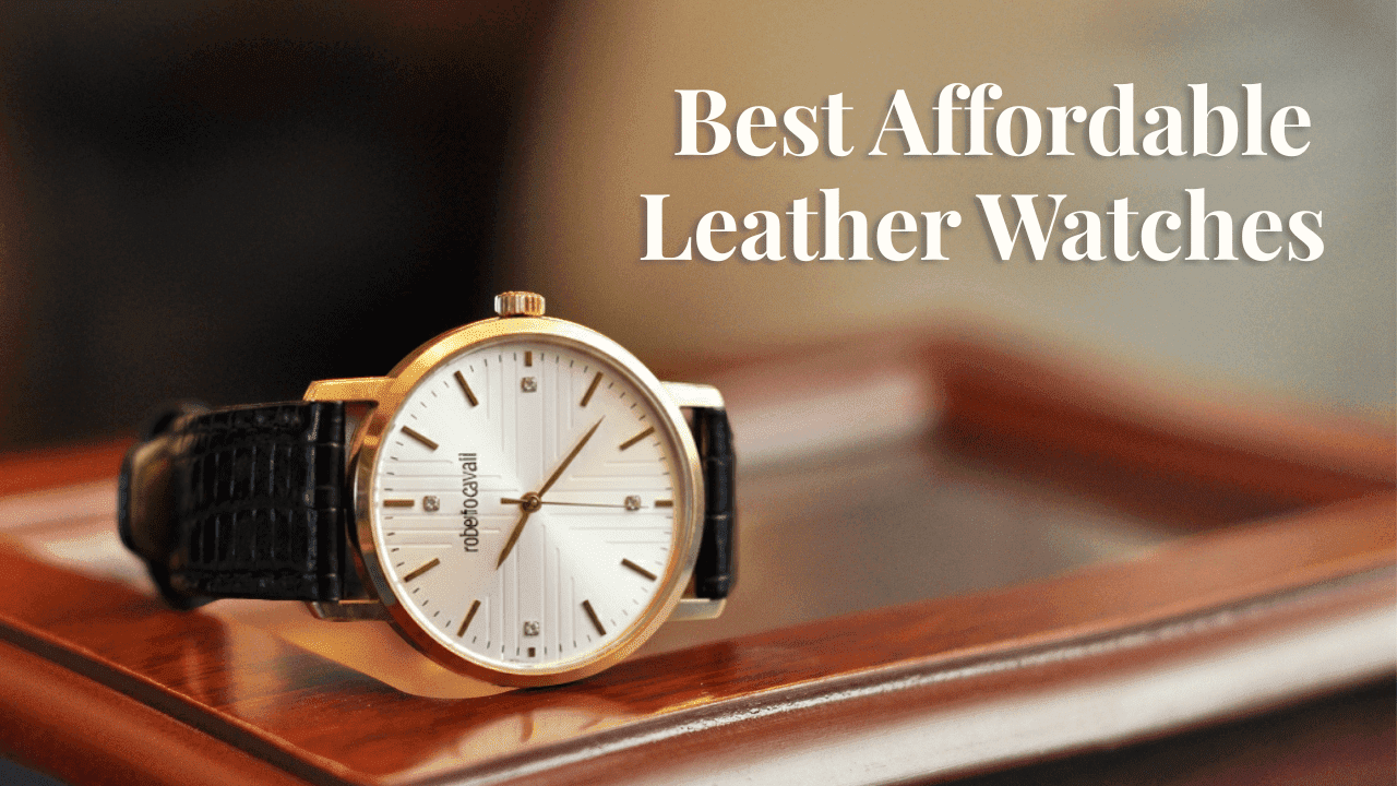 Best Affordable Watches with Leather Straps for Women