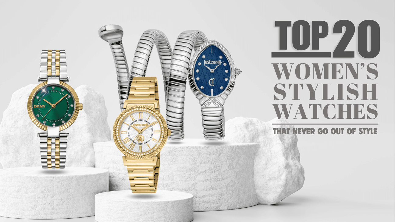 Top 20 Women’s Stylish Watches That Never Go Out of Style
